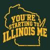 You're Starting to Illinois Me logo